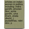 Articles On Indian Women In Politics, Including: Indira Gandhi, Phoolan Devi, Sonia Gandhi, Uma Bharti, Sheila Dikshit, J. Jayalalithaa, Rabri Devi, P by Hephaestus Books