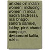 Articles On Indian Women, Including: Women In India, Nadira (Actress), Mai Bhago, Sandra Samuel, Laldey, Pink Chaddi Campaign, Dwipamani Kalita, Rukhs door Hephaestus Books