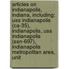 Articles On Indianapolis, Indiana, Including: Uss Indianapolis (Ca-35), Indianapolis, Uss Indianapolis (Ssn-697), Indianapolis Metropolitan Area, Unit door Hephaestus Books