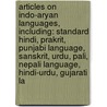 Articles On Indo-Aryan Languages, Including: Standard Hindi, Prakrit, Punjabi Language, Sanskrit, Urdu, Pali, Nepali Language, Hindi-Urdu, Gujarati La by Hephaestus Books