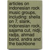 Articles On Indonesian Rock Music Groups, Including: Sheila On 7, Slank, Indonesian Rock, Sajama Cut, Nidji, Radja, Ahmad Band, Andra And The Backbone door Hephaestus Books