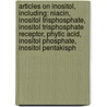 Articles On Inositol, Including: Niacin, Inositol Trisphosphate, Inositol Trisphosphate Receptor, Phytic Acid, Inositol Phosphate, Inositol Pentakisph door Hephaestus Books