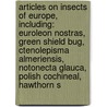Articles On Insects Of Europe, Including: Euroleon Nostras, Green Shield Bug, Ctenolepisma Almeriensis, Notonecta Glauca, Polish Cochineal, Hawthorn S door Hephaestus Books
