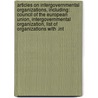 Articles On Intergovernmental Organizations, Including: Council Of The European Union, Intergovernmental Organization, List Of Organizations With .Int door Hephaestus Books