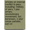 Articles On Internal Conflict In Peru, Including: Military Of Peru, T Pac Amaru Revolutionary Movement, Lori Berenson, N Stor Cerpa Cartolini, San Cri by Hephaestus Books