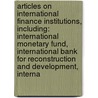 Articles On International Finance Institutions, Including: International Monetary Fund, International Bank For Reconstruction And Development, Interna door Hephaestus Books