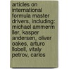 Articles On International Formula Master Drivers, Including: Michael Ammerm Ller, Kasper Andersen, Oliver Oakes, Arturo Llobell, Vitaly Petrov, Carlos door Hephaestus Books