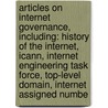 Articles On Internet Governance, Including: History Of The Internet, Icann, Internet Engineering Task Force, Top-Level Domain, Internet Assigned Numbe door Hephaestus Books