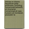 Articles On Islamic Republican Party Politicians, Including: Mohammad Beheshti, Ali Khamenei, Mohammad-Ali Rajai, Hussein-Ali Montazeri, Jalaleddin Fa door Hephaestus Books