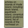 Articles On Islands Of Rhode Island, Including: Block Island, Aquidneck Island, Conanicut Island, Prudence Island, List Of Islands Of The Northeast Un door Hephaestus Books