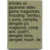 Articles On Japanese Video Game Magazines, Including: Famitsu, V Jump, Comptiq, Dengeki G's Magazine, Comp Ace, Push!!, Dengeki Hime, Dengeki Maoh, De door Hephaestus Books