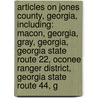 Articles On Jones County, Georgia, Including: Macon, Georgia, Gray, Georgia, Georgia State Route 22, Oconee Ranger District, Georgia State Route 44, G door Hephaestus Books
