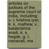 Articles On Justices Of The Supreme Court Of India, Including: V. R. Krishna Iyer, K. K. Mathew, V. Balakrishna Eradi, K. S. Hegde, G. T. Nanavati, Ma door Hephaestus Books
