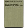 Articles On Kelly Clarkson Songs, Including: Since U Been Gone, Behind These Hazel Eyes, Breakaway (Kelly Clarkson Song), Miss Independent (Kelly Clar by Hephaestus Books