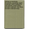 Articles On Kentucky Tornadoes, Including: Super Outbreak, 2002 Midwest To Mid-Atlantic United States Tornado Outbreak, May 2004 Tornado Outbreak Sequ door Hephaestus Books