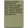 Articles On Khyber Pakhtunkhwa Politicians, Including: Khan Abdul Ghaffar Khan, Ghulam Faruque, Qazi Hussain Ahmad, Khan Abdul Wali Khan, Asfandyar Wa door Hephaestus Books