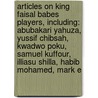 Articles On King Faisal Babes Players, Including: Abubakari Yahuza, Yussif Chibsah, Kwadwo Poku, Samuel Kuffour, Illiasu Shilla, Habib Mohamed, Mark E door Hephaestus Books