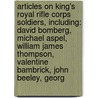 Articles On King's Royal Rifle Corps Soldiers, Including: David Bomberg, Michael Aspel, William James Thompson, Valentine Bambrick, John Beeley, Georg by Hephaestus Books