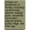 Articles On Landforms Of Florida, Including: Carolina Bay, Atlantic Coastal Plain, Woodville Karst Plain, Paynes Prairie, Pulley Ridge, Red Hills Regi door Hephaestus Books