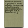 Articles On Landforms Of Georgia (U.S. State), Including: Carolina Bay, Lookout Mountain, Atlantic Coastal Plain, Gascoigne Bluff, St. Simons Sound, G door Hephaestus Books