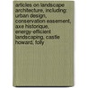 Articles On Landscape Architecture, Including: Urban Design, Conservation Easement, Axe Historique, Energy-Efficient Landscaping, Castle Howard, Folly door Hephaestus Books