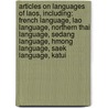 Articles On Languages Of Laos, Including: French Language, Lao Language, Northern Thai Language, Sedang Language, Hmong Language, Saek Language, Katui door Hephaestus Books