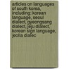 Articles On Languages Of South Korea, Including: Korean Language, Seoul Dialect, Gyeongsang Dialect, Jeju Dialect, Korean Sign Language, Jeolla Dialec door Hephaestus Books