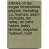 Articles On Las Vegas Locomotives Players, Including: J. P. Losman, Adam Archuleta, Tim Rattay, Az-Zahir Hakim, Teddy Lehman, Edgerton Hartwell, Marti by Hephaestus Books