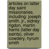 Articles On Latter Day Saint Missionaries, Including: Joseph Smith, Jr., Sidney Rigdon, Martin Harris (Latter Day Saints), Oliver Cowdery, Hyrum Smith door Hephaestus Books