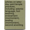 Articles On Latter Day Saint Temple Practices, Including: Adamic Language, Foot Washing, Endowment (Mormonism), Sealing (Mormonism), Second Anointing door Hephaestus Books