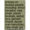Articles On Lautoka People, Including: Timoci Bavadra, Vijay Singh, Josaia Tavaiqia, Apisai Tora, Ganesh Chand, Daniel Urai Manufolau, Vijay Singh (Po door Hephaestus Books