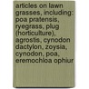 Articles On Lawn Grasses, Including: Poa Pratensis, Ryegrass, Plug (Horticulture), Agrostis, Cynodon Dactylon, Zoysia, Cynodon, Poa, Eremochloa Ophiur door Hephaestus Books