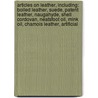Articles On Leather, Including: Boiled Leather, Suede, Patent Leather, Naugahyde, Shell Cordovan, Neatsfoot Oil, Mink Oil, Chamois Leather, Artificial by Hephaestus Books