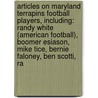 Articles On Maryland Terrapins Football Players, Including: Randy White (American Football), Boomer Esiason, Mike Tice, Bernie Faloney, Ben Scotti, Ra by Hephaestus Books