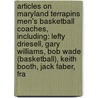 Articles On Maryland Terrapins Men's Basketball Coaches, Including: Lefty Driesell, Gary Williams, Bob Wade (Basketball), Keith Booth, Jack Faber, Fra door Hephaestus Books