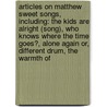 Articles On Matthew Sweet Songs, Including: The Kids Are Alright (Song), Who Knows Where The Time Goes?, Alone Again Or, Different Drum, The Warmth Of door Hephaestus Books
