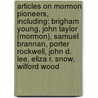 Articles On Mormon Pioneers, Including: Brigham Young, John Taylor (Mormon), Samuel Brannan, Porter Rockwell, John D. Lee, Eliza R. Snow, Wilford Wood door Hephaestus Books