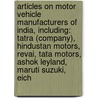 Articles On Motor Vehicle Manufacturers Of India, Including: Tatra (Company), Hindustan Motors, Revai, Tata Motors, Ashok Leyland, Maruti Suzuki, Eich door Hephaestus Books