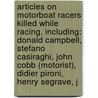 Articles On Motorboat Racers Killed While Racing, Including: Donald Campbell, Stefano Casiraghi, John Cobb (Motorist), Didier Pironi, Henry Segrave, J by Hephaestus Books
