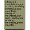 Articles On Mountain Ranges Of China, Including: Himalayas, Altai Mountains, Changbai Mountains, Tian Shan, Karakoram, Wudang Mountains, Pamir Mountai door Hephaestus Books