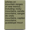 Articles On Mountain Ranges Of New Mexico, Including: Rocky Mountains, Sandia Mountains, Sangre De Cristo Mountains, Capitan Mountains, Guadalupe Moun door Hephaestus Books