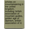 Articles On Mountaineering In The United Kingdom, Including: British Association Of Mountain Guides, Golden Age Of Alpinism, British Association Of In door Hephaestus Books