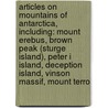 Articles On Mountains Of Antarctica, Including: Mount Erebus, Brown Peak (Sturge Island), Peter I Island, Deception Island, Vinson Massif, Mount Terro door Hephaestus Books