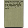 Articles On Mountains Of India, Including: Kangchenjunga, Girnar, List Of Mountains In India, Saser Kangri, Nanda Devi, Kamet, Gangotri, Kabru, Araval door Hephaestus Books