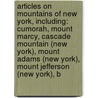 Articles On Mountains Of New York, Including: Cumorah, Mount Marcy, Cascade Mountain (New York), Mount Adams (New York), Mount Jefferson (New York), B by Hephaestus Books