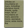 Articles On Mountains On Mars, Including: Olympus Mons, Tharsis, Syrtis Major, List Of Mountains On Mars, Pavonis Mons, Ascraeus Mons, Arsia Mons, Tha door Hephaestus Books