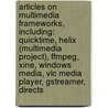 Articles On Multimedia Frameworks, Including: Quicktime, Helix (Multimedia Project), Ffmpeg, Xine, Windows Media, Vlc Media Player, Gstreamer, Directs door Hephaestus Books