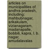 Articles On Municipalities Of Andhra Pradesh, Including: Mahbubnagar, Srikakulam, Vizianagaram, Madanapalle, Bobbili, Kapra, L. B. Nagar, Amudalavalas door Hephaestus Books