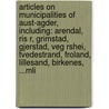 Articles On Municipalities Of Aust-Agder, Including: Arendal, Ris R, Grimstad, Gjerstad, Veg Rshei, Tvedestrand, Froland, Lillesand, Birkenes, ...Mli by Hephaestus Books