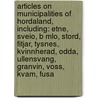 Articles On Municipalities Of Hordaland, Including: Etne, Sveio, B Mlo, Stord, Fitjar, Tysnes, Kvinnherad, Odda, Ullensvang, Granvin, Voss, Kvam, Fusa door Hephaestus Books